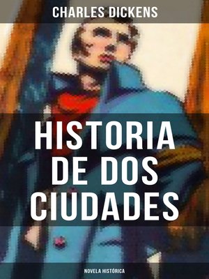 cover image of Historia de dos ciudades (Novela histórica)